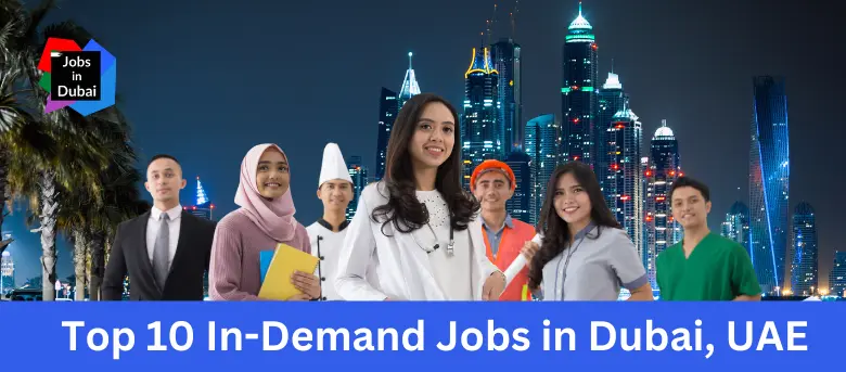 Top 10 In-Demand Jobs in Dubai, UAE