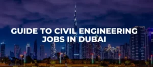 Civil Engineering Jobs in Dubai