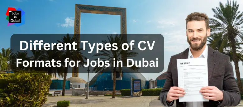 Different Types of CV Formats for Jobs in Dubai, UAE