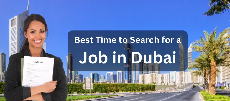 Best Time to Search for a Job in Dubai UAE