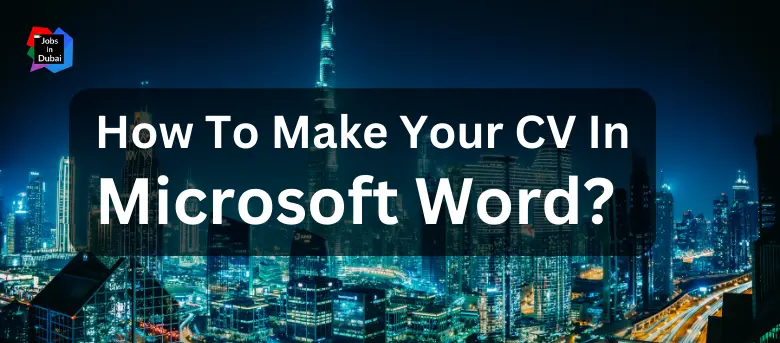 How To Make Your CV In Microsoft Word