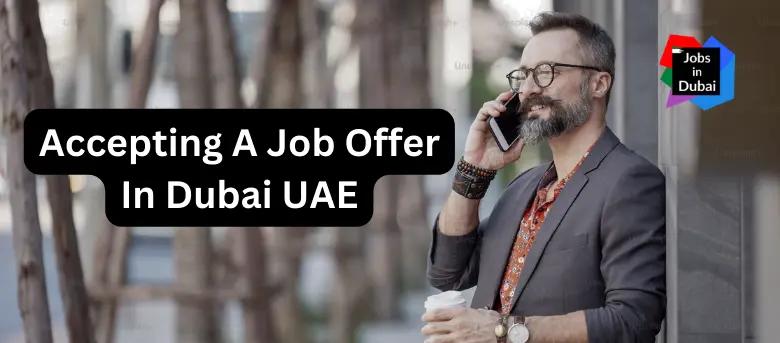 Accepting A Job Offer In Dubai UAE