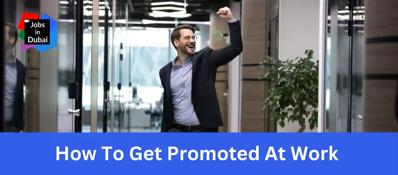 How To Get Promoted At Work
