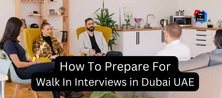how to prepare for walk-in interview in dubai uae