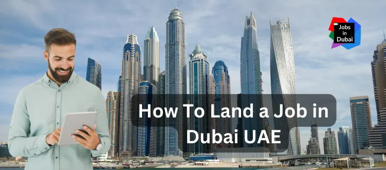 How To Land a Job in Dubai UAE