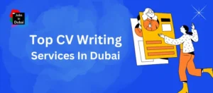 Top CV Writing Services In Dubai, UAE