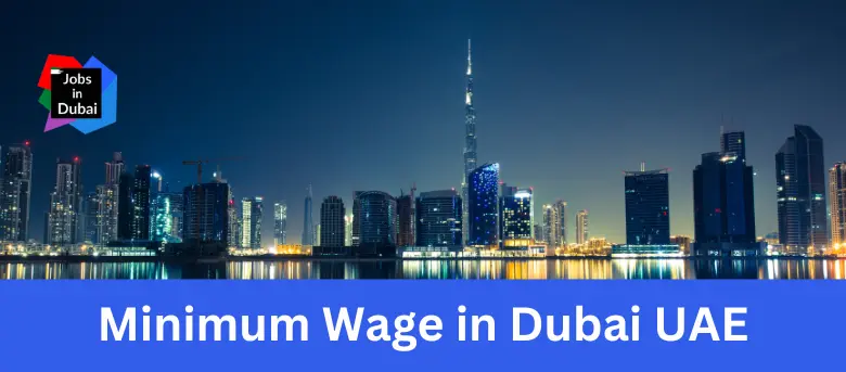 Minimum Wage and Salaries in Dubai UAE