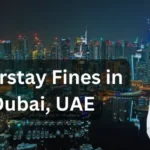 Overstay Fines in Dubai, UAE