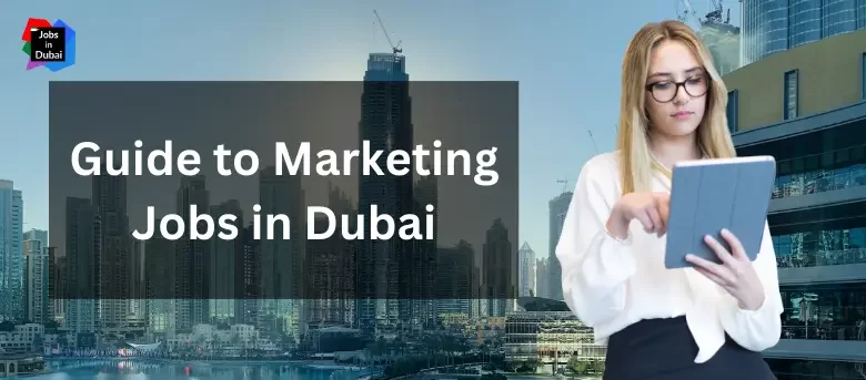 guide to marketing jobs in dubai uae