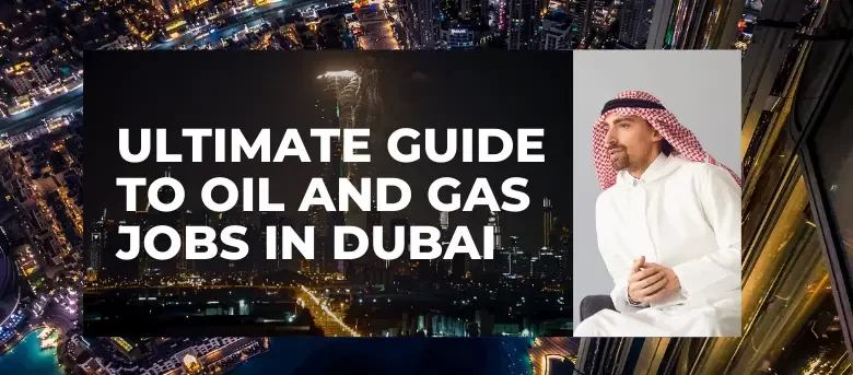 oil and gas jobs in Dubai