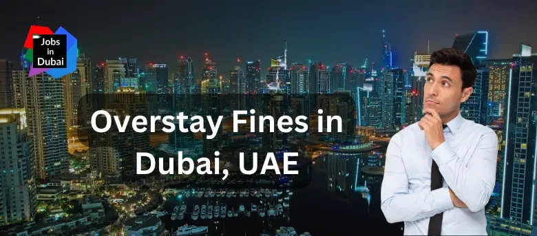 Overstay Fines in Dubai, UAE
